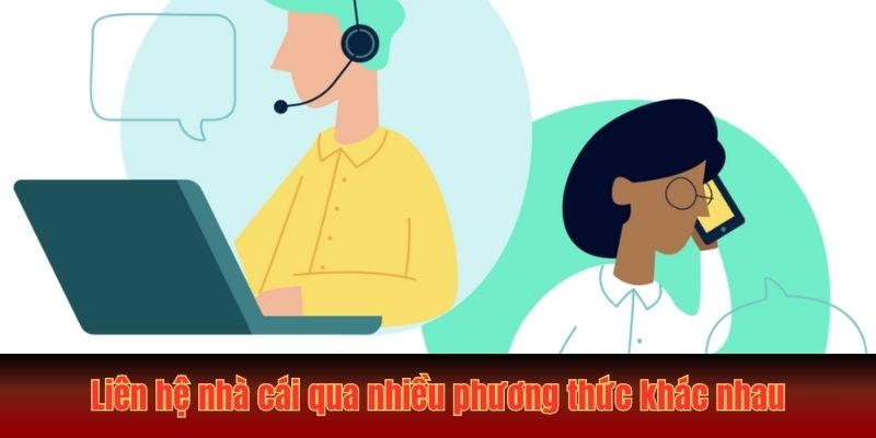Liên hệ nhà cái qua nhiều phương thức khác nhau