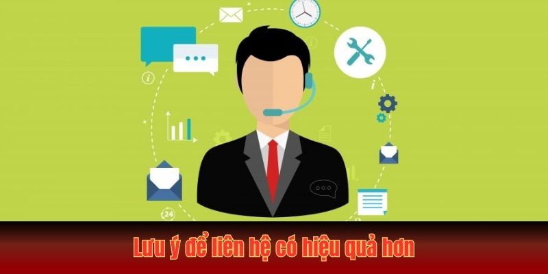 Lưu ý để liên hệ có hiệu quả hơn